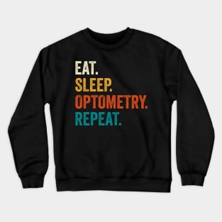 Eat Sleep Optometry Repeat Crewneck Sweatshirt